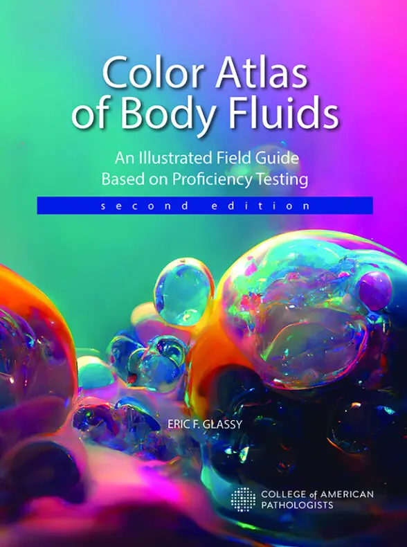 The cover of 'Color Atlas of Body Fluids' by Eric F. Glassy features vibrant, iridescent bubbles in shades of orange, blue, and purple. Published by the College of American Pathologists, the text identifies this as the 'second edition' of an illustrated field guide.
